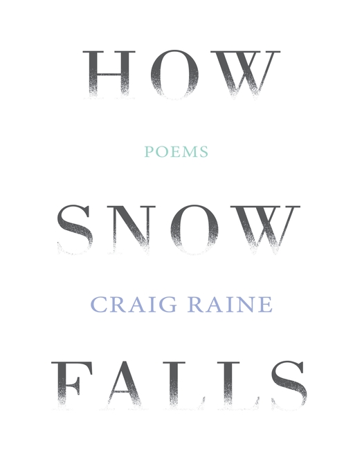 Title details for How Snow Falls by Craig Raine - Available